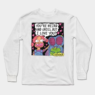 Weird Gross Love Long Sleeve T-Shirt